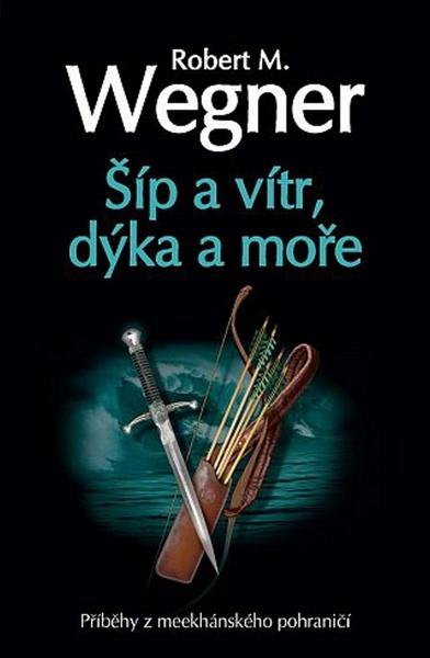Šíp a vítr, dýka a moře - 978-80-7193-370-0