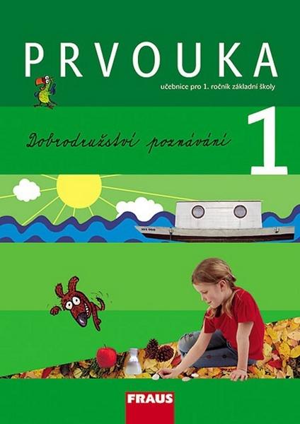Prvouka 1. r. ZŠ - Dobrodružství poznávání - Dvořáková M.,Stará J. - 978-80-7238-645-1