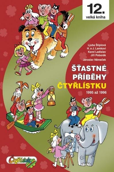 Levně Šťastné příběhy Čtyřlístku. 1995 - 1996, 12. kniha - Ljuba Štíplová, Jiří Poborák, Karel Ladislav, Hana Lamková, Josef Lamka