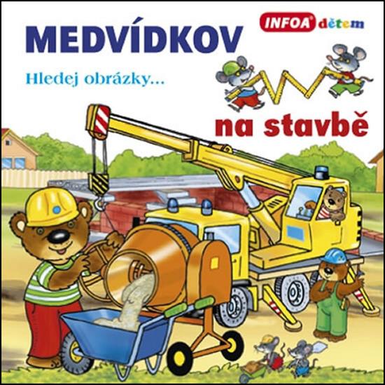 Medvídkov na stavbě - 978-80-7240-860-3