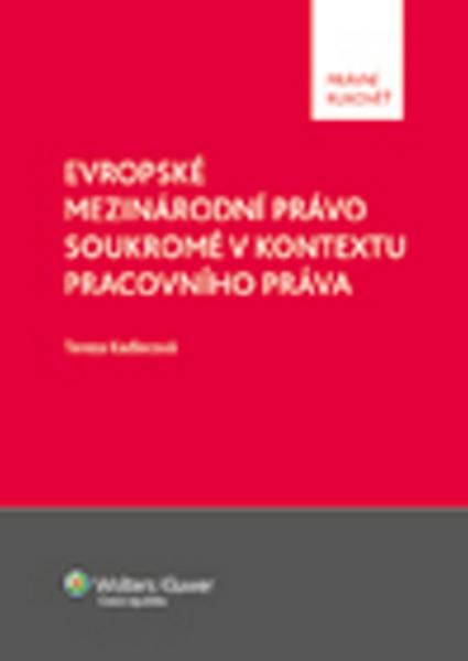 Levně Evropské mezinárodní právo soukromé v kontextu pracovního práva