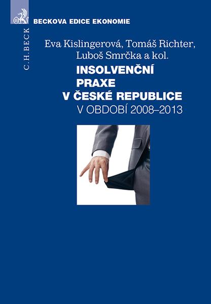 Insolvenční praxe v České republice v období 2008-2013 - 978-80-7400-497-1
