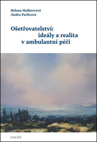 Levně Ošetřovatelství: ideály a realita v ambulantní péči