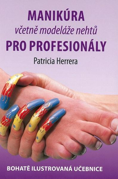 Manikúra včetně nehtové modeláže pro profesionály - 978-80-904774-0-7