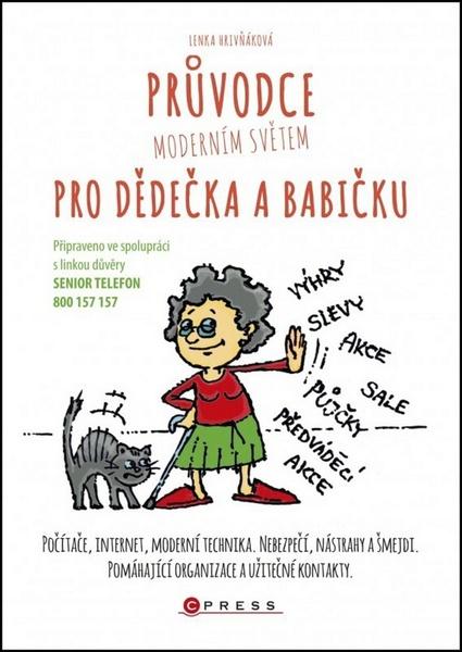 Průvodce moderním světem pro dědečka a babičku - 978-80-264-0321-0