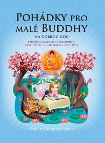 Pohádky pro malé Buddhy na dobrou noc - Dharmachari Nagaraja - 978-80-7370-239-7