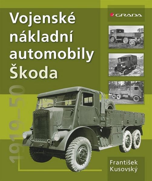 Vojenské nákladní automobily Škoda - 978-80-247-4827-6