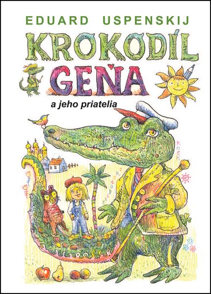 Levně Krokodíl Geňa a jeho priatelia