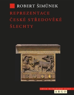 Reprezentace české středověké šlechty - 978-80-257-1004-3