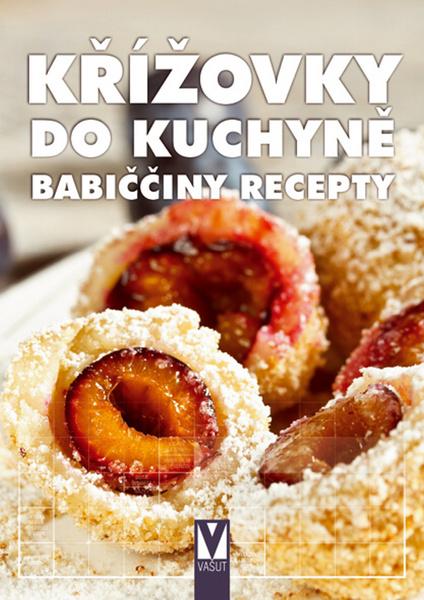 Křížovky do kuchyně Babiččiny recepty - 978-80-7236-869-3