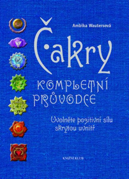 Čakry kompletní průvodce - 978-80-242-4199-9