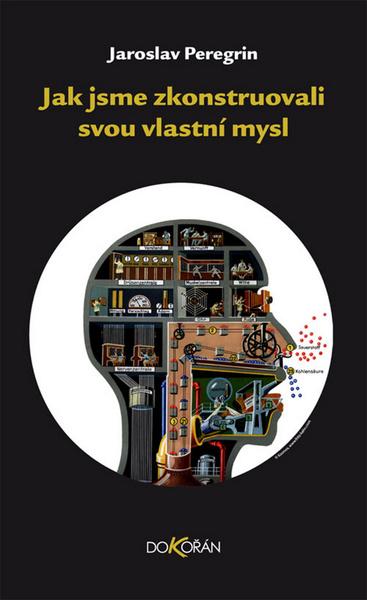 Jak jsme zkonstruovali svou vlastní mysl - 978-80-7363-590-9