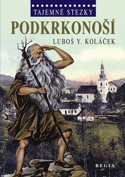 Tajemné stezky Podkrkonoší - 978-80-87866-04-7