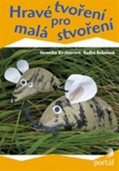 Hravé tvoření pro malá stvoření - 978-80-262-0631-6