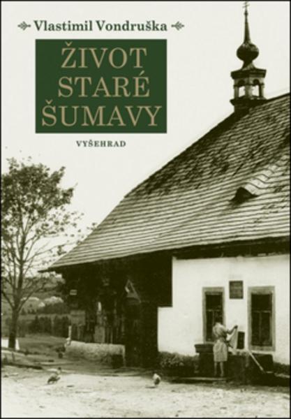 Život staré Šumavy - 978-80-7429-219-4
