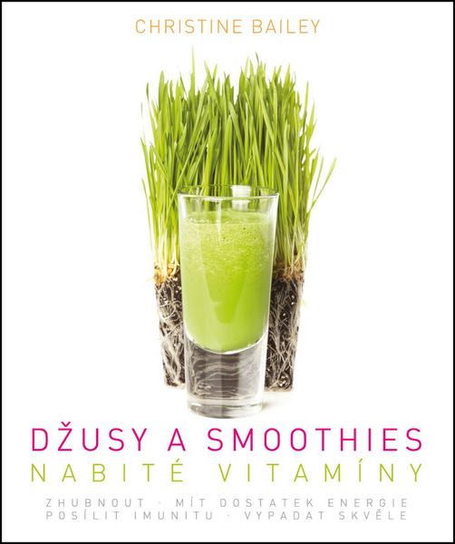 Džusy a smoothies nabité vitamíny - 978-80-7390-328-2