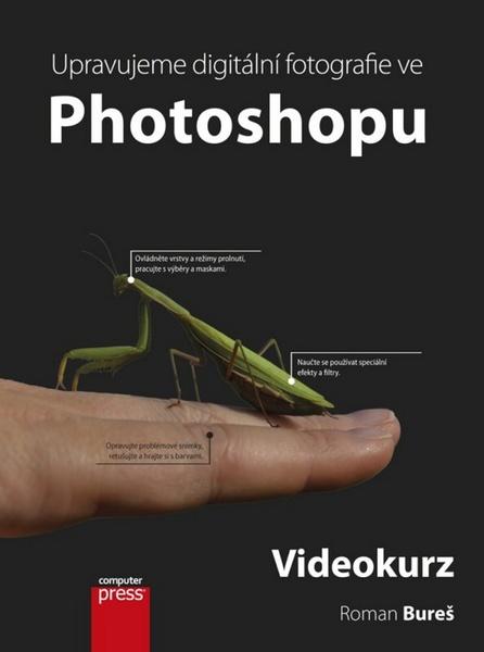 Upravujeme digitální fotografie ve Photoshopu + DVD - 978-80-251-4117-5