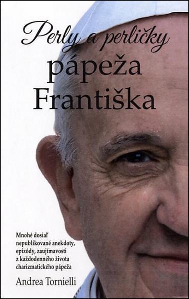 Perly a perličky pápeža Františka - 978-80-8142-288-1