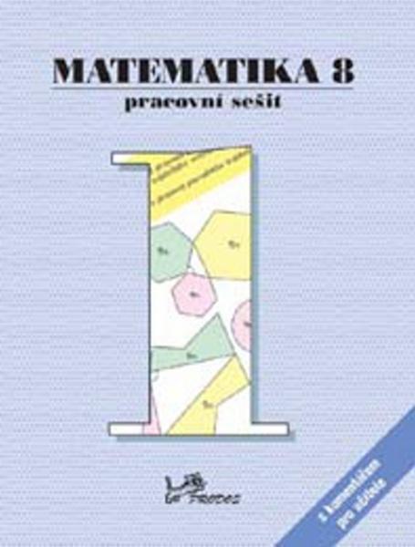 Matematika 8 Pracovní sešit 1 s komentářem pro učitele - 80-7230-064-4