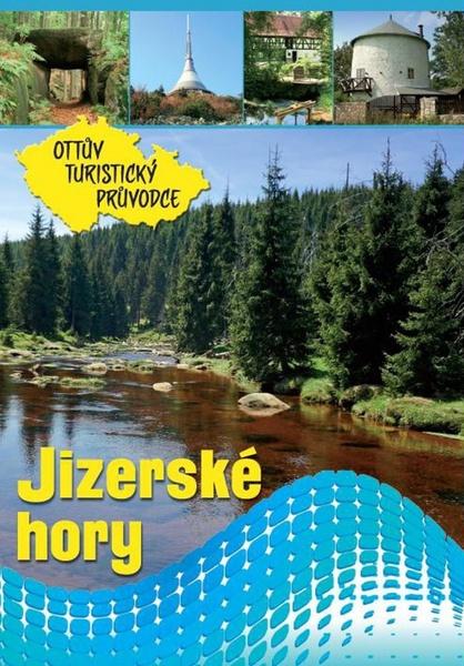 Jizerské hory Ottův turistický průvodce - 978-80-7451-093-9
