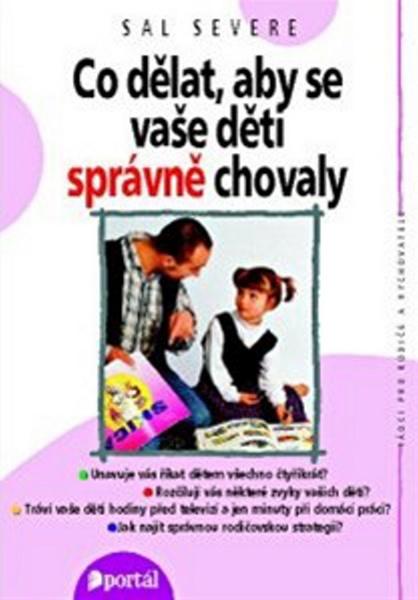 Co dělat, aby se vaše děti správně chovaly - 978-80-262-0634-7