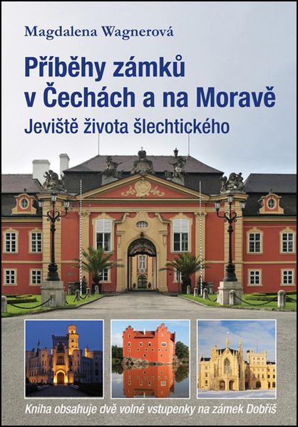 Příběhy zámků v Čechách a na Moravě - 978-80-7428-202-7
