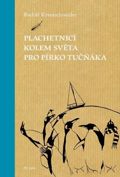 Plachetnicí kolem světa pro pírko tučňáka - 978-80-87506-36-3
