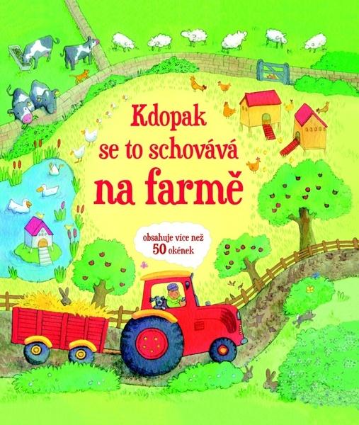 Kdopak se schovává na farmě - 978-80-256-1387-0