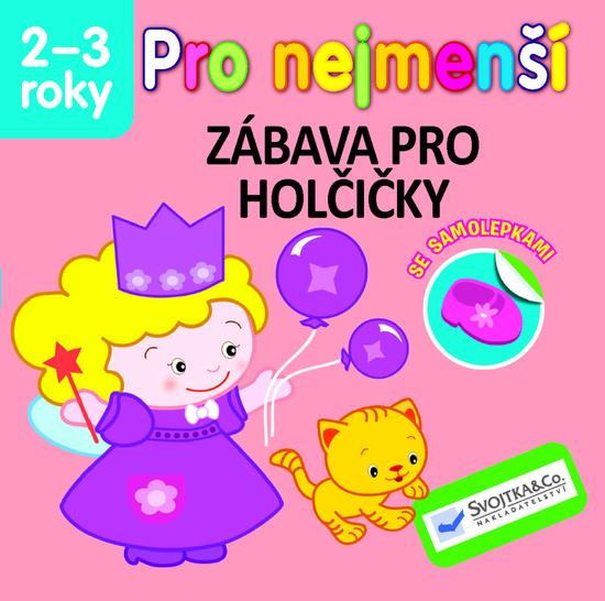Pro nejmenší Zábava pro holčičky - 978-80-256-1429-7