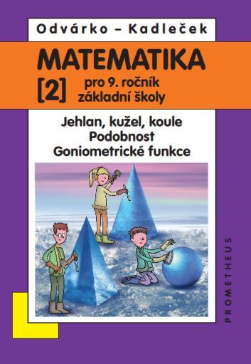 Matematika pro 9. ročník ZŠ, 2. díl - přepracované vydání - ... - 978-80-7196-441-4