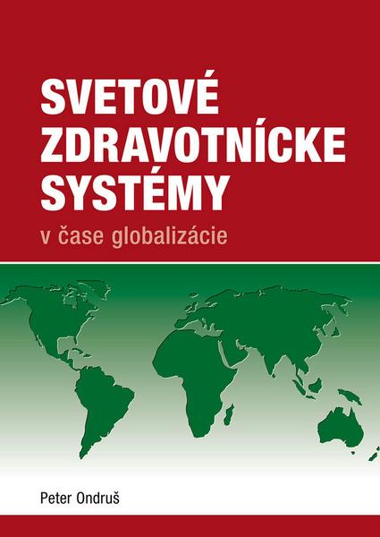 Levně Svetové zdravotnícke systémy v čase globalizácie