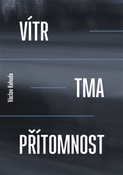 Vítr, tma, přítomnost - 978-80-7227-348-5