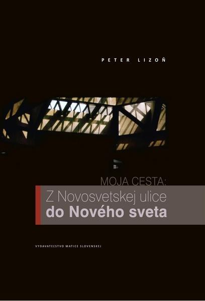 Levně Moja cesta: Z Novosvetskej ulice do Nového sveta