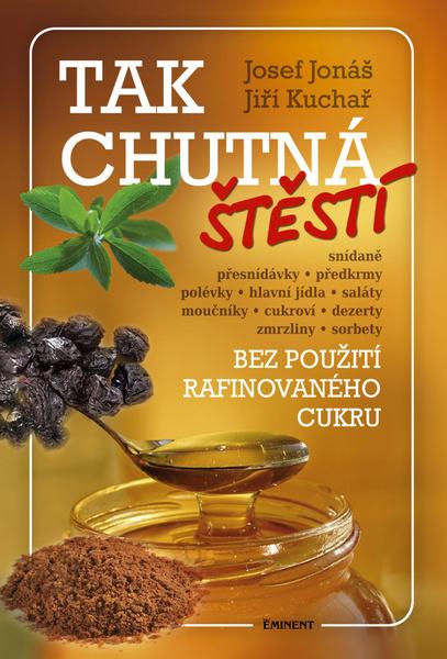 Levně Tak chutná štěstí (Jiří Kuchař, Josef Jonáš)