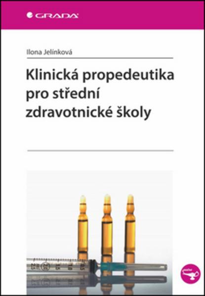 Klinická propedeutika pro střední zdravotnické školy - 978-80-247-5093-4