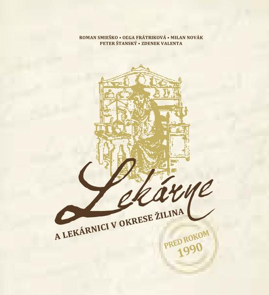 Levně Lekárne a lekárnici v okrese Žilina pred rokom 1990