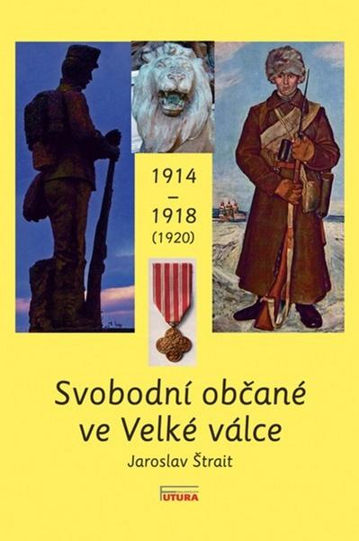 Levně Svobodní občané ve Velké válce 1914 - 1918 (1920)