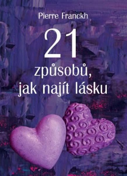 21 způsobů, jak najít lásku - 978-80-7263-875-8