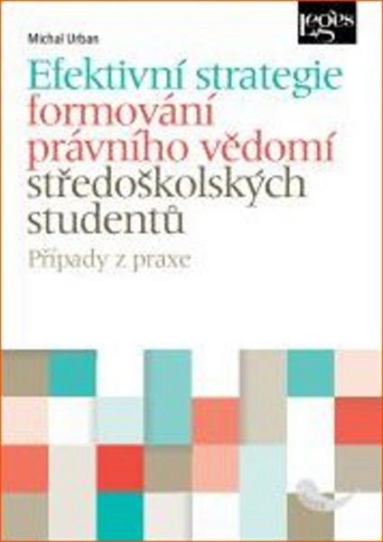 Efektivní strategie formování právního vědomí středoškolských studentů - 978-80-7502-013-0