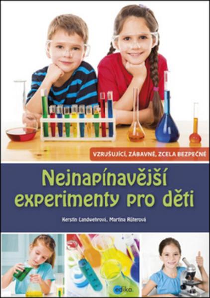 Nejnapínavější experimenty pro děti - 978-80-266-0493-8
