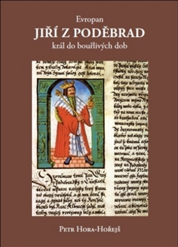 Evropan Jiří z Poděbrad král do bouřlivých dob - 978-80-905787-0-8