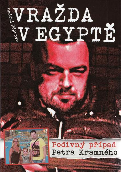 Vražda v Egyptě Podivný případ Petra Kramného - 978-80-87663-07-3