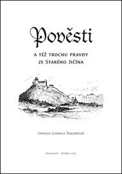 Pověsti a též trochu pravdy ze Starého Jičína - 978-80-87712-30-6