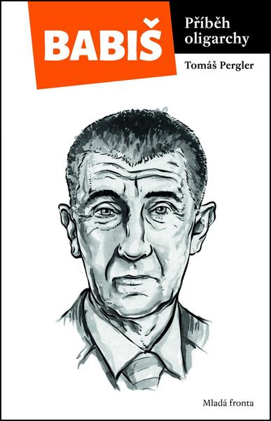 Babiš Příběh oligarchy - 978-80-204-3445-6