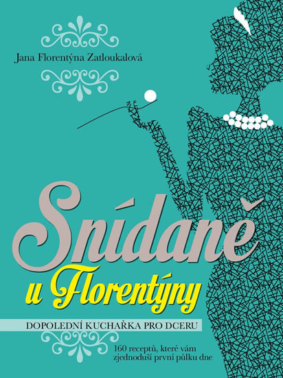 Snídaně u Florentýny - 978-80-905806-0-2
