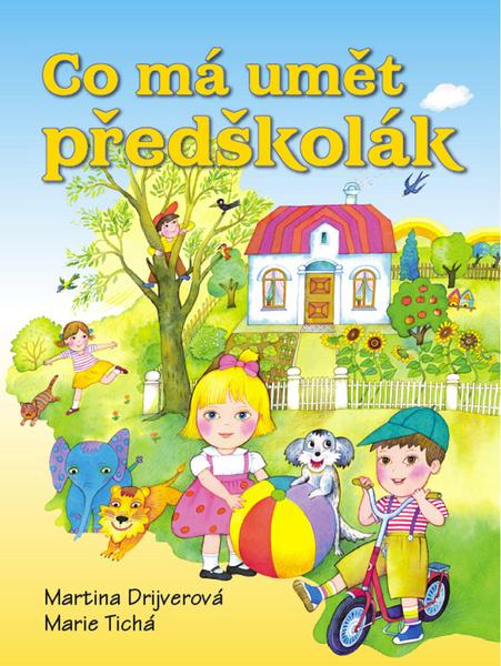 Co má umět předškolák Martina Drijverová; Marie Tichá - 978-80-7451-413-5