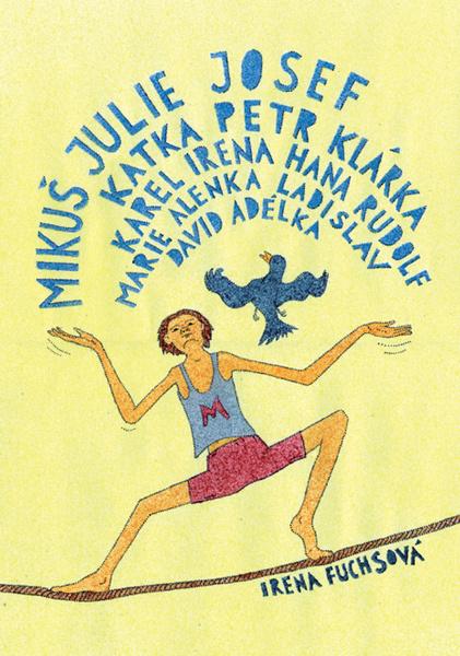 Levně Mikuš Julie Josef Katka Petr Klárka Karel Irena Hana Rudolf Marie Alenka Ladisla