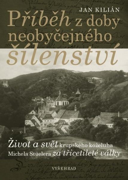 Příběh z doby neobyčejného šílenství - 978-80-7429-469-3