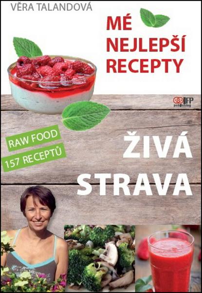 Levně Živá strava Mé nejlepší recepty