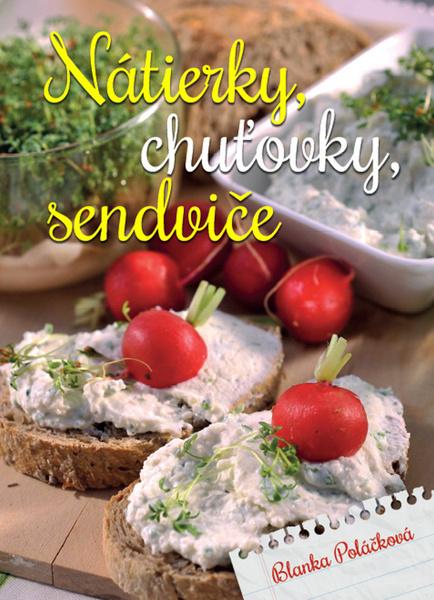 Nátierky, chuťovky, sendviče - 978-80-7451-415-9
